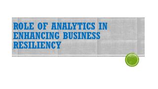 Role of Analytics in enhancing Business Resiliency - Ravi Namboori