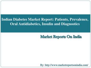 Indian Diabetes Market Report: Patients, Prevalence, Oral Antidiabetics, Insulin and Diagnostics