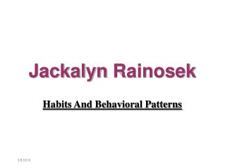 Jackalyn Rainosek - Habits And Behavioral Patterns