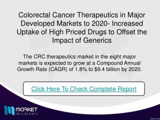 Rising future witnessed for Colorectal Cancer Therapeutics Market in coming next 5 years.