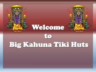 Tiki Huts In Florida at Big Kahuna Tiki Huts