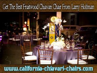 Get The Best Fruitwood Chiavari Chair From Larry Hoffman