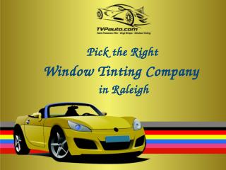 Pick the Right Window Tinting Company in Raleigh