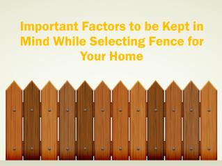 Important Factors to be Kept in Mind While Selecting Fence for Your Home