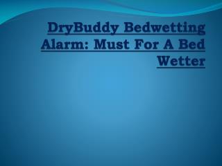 DryBuddy Bedwetting Alarm: Must For A Bed Wetter