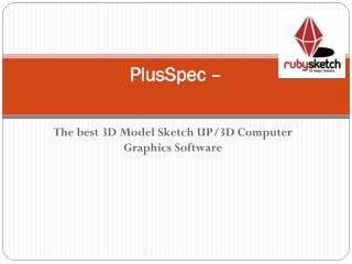 Plusspec – The best 3D Model Sketch UP/3D Computer Graphics Software