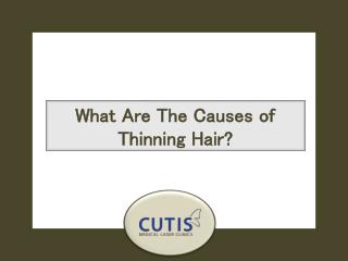 What Are The Causes of Thinning Hair?
