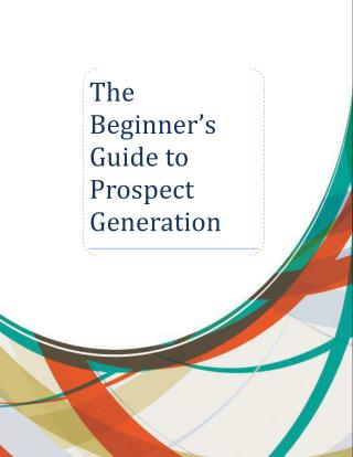 The Beginner’s Guide to Prospect Generation