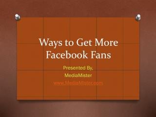 Ways to Get More Facebook Fans