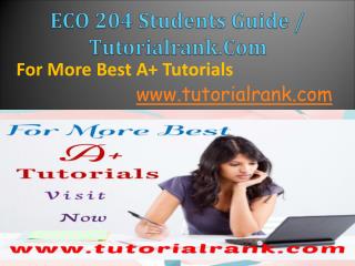 ECO 204 Students Guide / Tutorialrank.com
