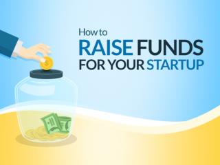 How to Raise Funds for Your Startup