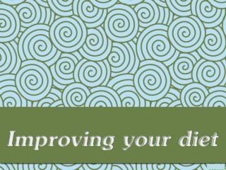 Improving your diet