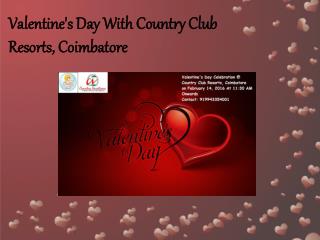 Valentine's Day With Country Club Resorts, Coimbatore