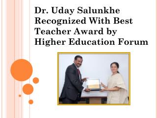 Dr. Uday Salunkhe Recognized With Best Teacher Award by Higher Education Forum