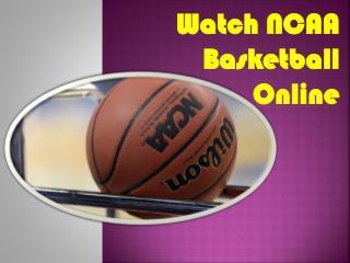 Watch NCAA Basketball Online