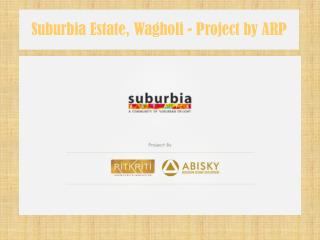Suburbia Estate, Wagholi - Project by ARP