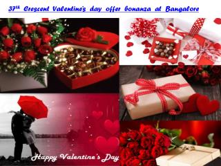37th Crescent Valentine’s day offer bonanza at Bangalore