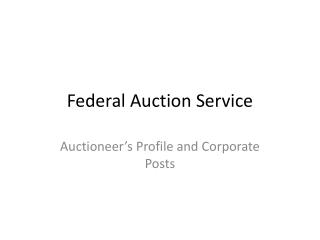 Federal Auction Service Auctioneer’s Profile and Corporate Posts