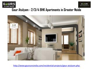 Gaur Atulyam - 2/3/4 BHK Apartments in Greater Noida