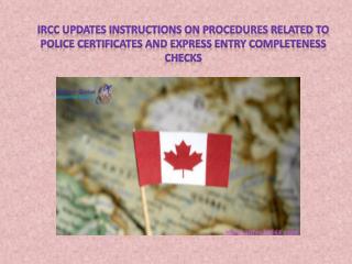 IRCC Updates Instructions on Procedures Related to Police Certificates and Express Entry Completeness Checks