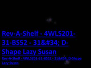 Rev-A-Shelf - 4WLS201-31-BS52 - 31&#34; D-Shape Lazy Susan