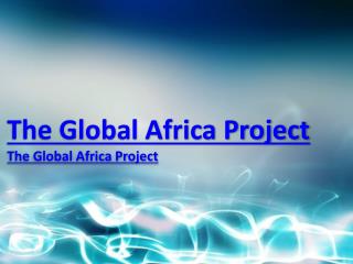 The Global Africa Project