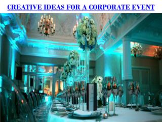 CREATIVE IDEAS FOR A CORPORATE EVENT