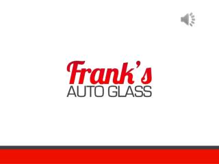 Auto Glass Specialists in Chicago, IL - Frank’s Auto Glass