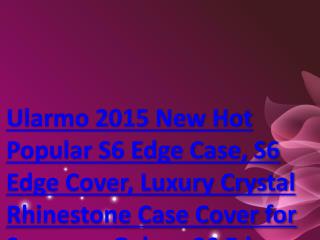 Ularmo 2015 New Hot Popular S6 Edge Case, S6 Edge Cover, Luxury Crystal Rhinestone Case Cover for Samsung Galaxy S6 Edge