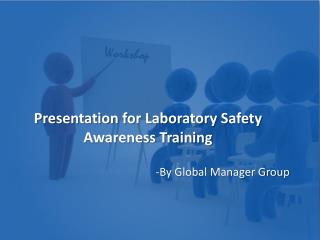 Presentation on Laboratory Safety Awareness Training Kit