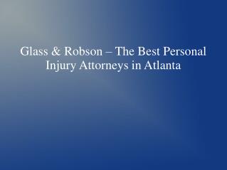 Personal Injury Attorneys in Atlanta -Glass & Robson