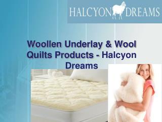 Woollen Underlay & Wool Quilts - Halcyon Dreams Pty. Ltd.