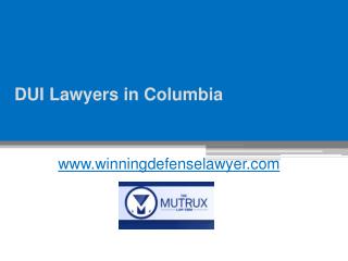 DUI Lawyers in Columbia - www.winningdefenselawyer.com
