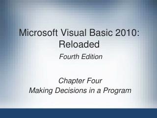 Microsoft Visual Basic 2010: Reloaded Fourth Edition