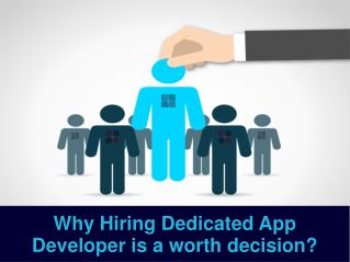 Why hiring dedicated app developer is a worth decision?