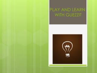 PLAY AND LEARN WITH GUEZZIT