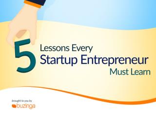 5 Lessons Every Startup Entrepreneur Must Learn