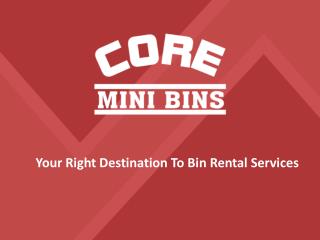 Your Right Destination To Bin Rental Services