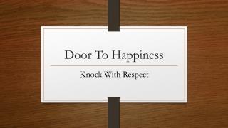 Door To Happiness Knock With Respect