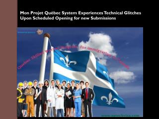 Mon Projet Québec System Experiences Technical Glitches Upon Scheduled Opening for new Submissions