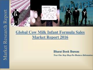 Global Cow Milk Infant Formula Sales Market Report 2016