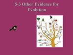 5-3 Other Evidence for Evolution