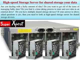 High-speed Storage Server for shared storage your data