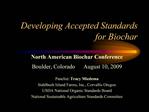 Developing Accepted Standards for Biochar
