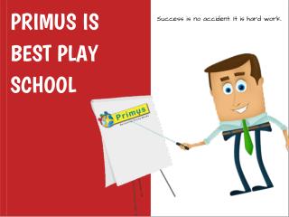 Primus Is Best Play School