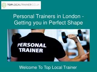 Personal Trainers in London - Getting you in Perfect Shape