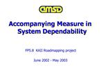 Accompanying Measure in System Dependability