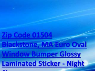 Zip Code 01504 Blackstone, MA Euro Oval Window Bumper Glossy Laminated Sticker - Night Sky