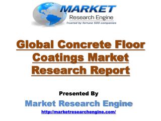 The Global Concrete Floor Coatings Market is Expected to Grow at an Exciting CAGR of More Than 6.0% from 2014 to 2020 –