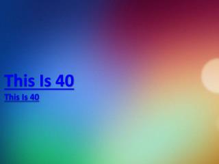 This Is 40